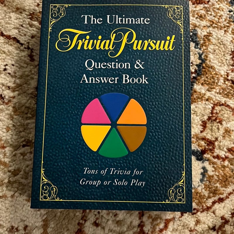 The Ultimate Trivial Pursuit Question and Answer Book