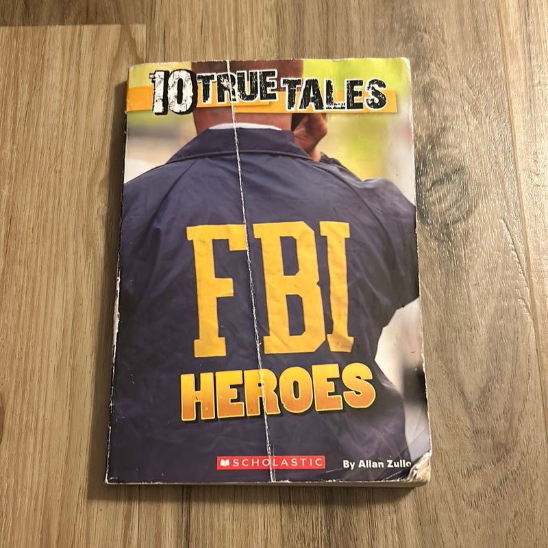 Ten True Stories - FBI Heroes