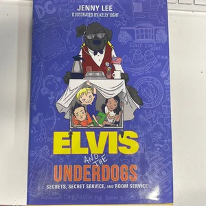 Elvis and the Underdogs: Secrets, Secret Service, and Room Service