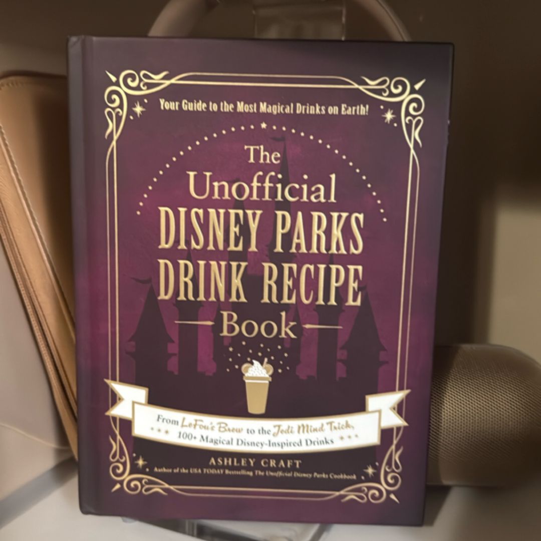 The Unofficial Disney Parks Drink Recipe Book