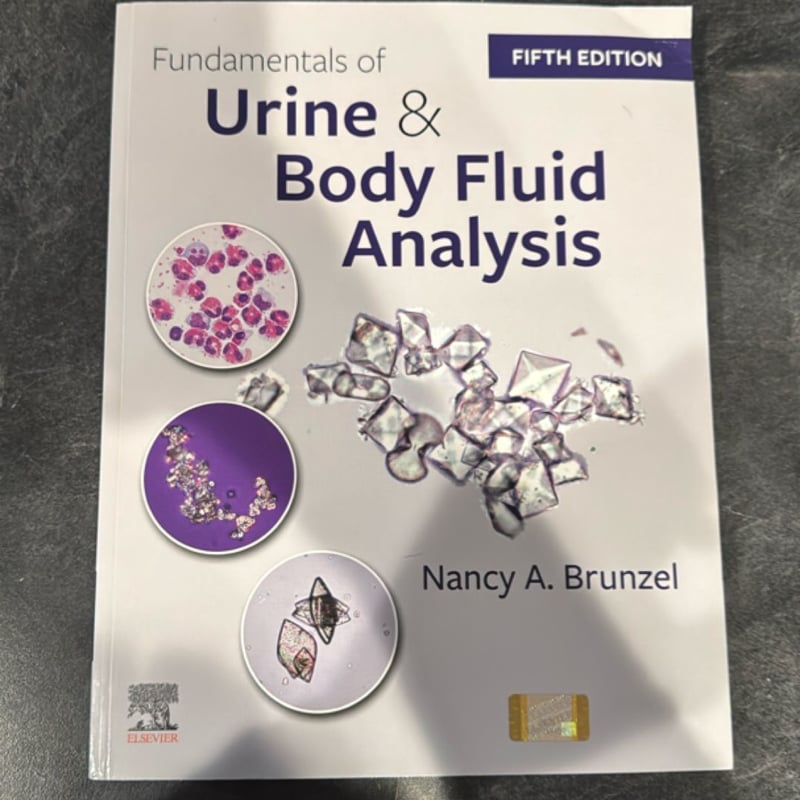 Fundamentals of Urine and Body Fluid Analysis by Nancy A. Brunzel