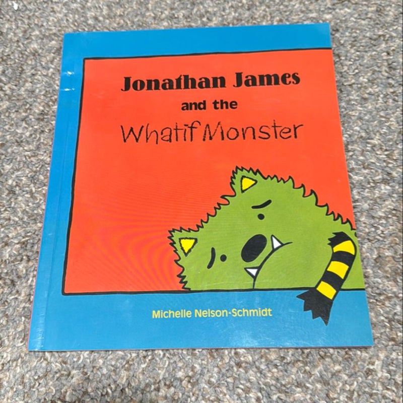 Jonathan James and the Whatif Monster