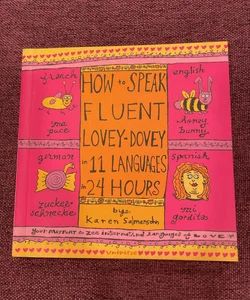 How to Speak Fluent Lovey Dovey in 11 Languages in 24 Hours