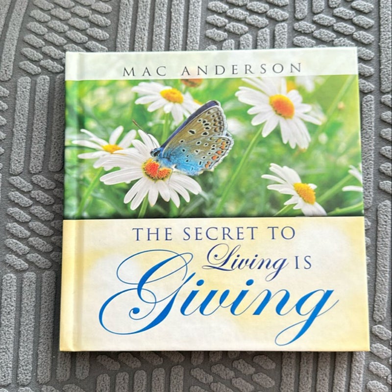 The Secret To Living Is Giving