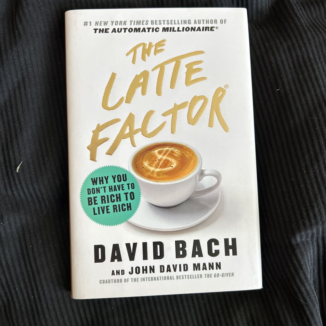 The Latte Factor