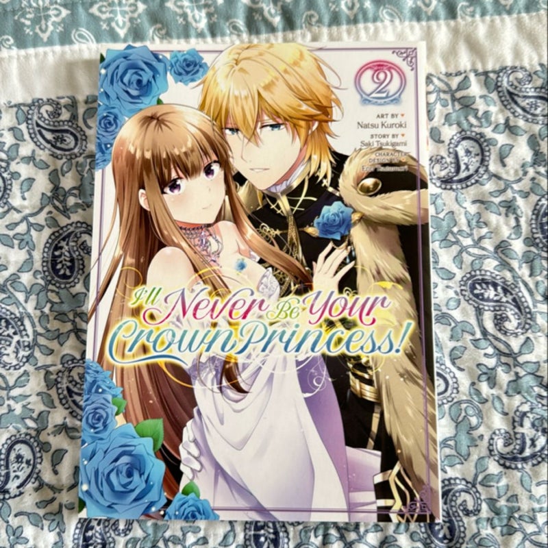 I'll Never Be Your Crown Princess! (Manga) Vol. 2