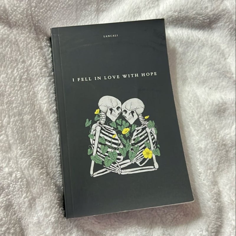 I Fell in Love with Hope {self-published edition}