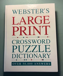 WEBSTER’S LARGE PRINT CROSSWORD PUZZLE DICTIONARY
