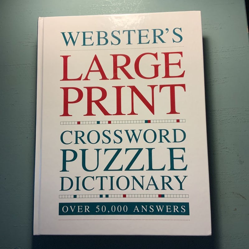 WEBSTER’S LARGE PRINT CROSSWORD PUZZLE DICTIONARY
