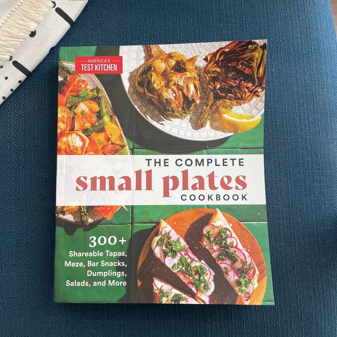 The Complete Small Plates Cookbook by America's Test Kitchen