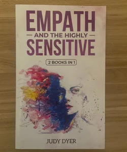 Empath and the Highly Sensitive: 2 Books In 1
