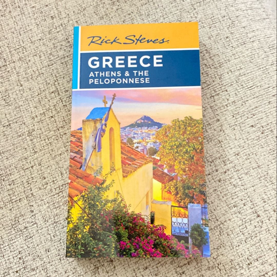 Rick Steves Greece: Athens and the Peloponnese (Seventh Edition)