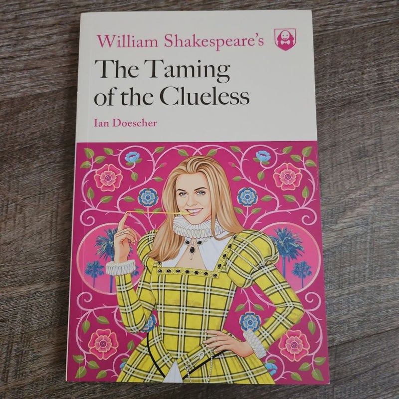 William Shakespeare's the Taming of the Clueless