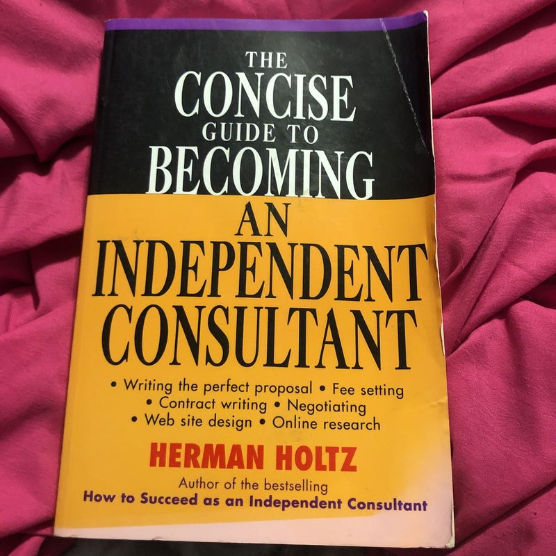 The Concise Guide to Becoming an Independent Consultant