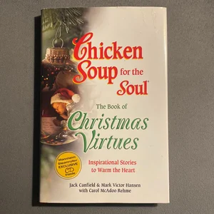Chicken Soup for the Soul the Book of Christmas Virtues