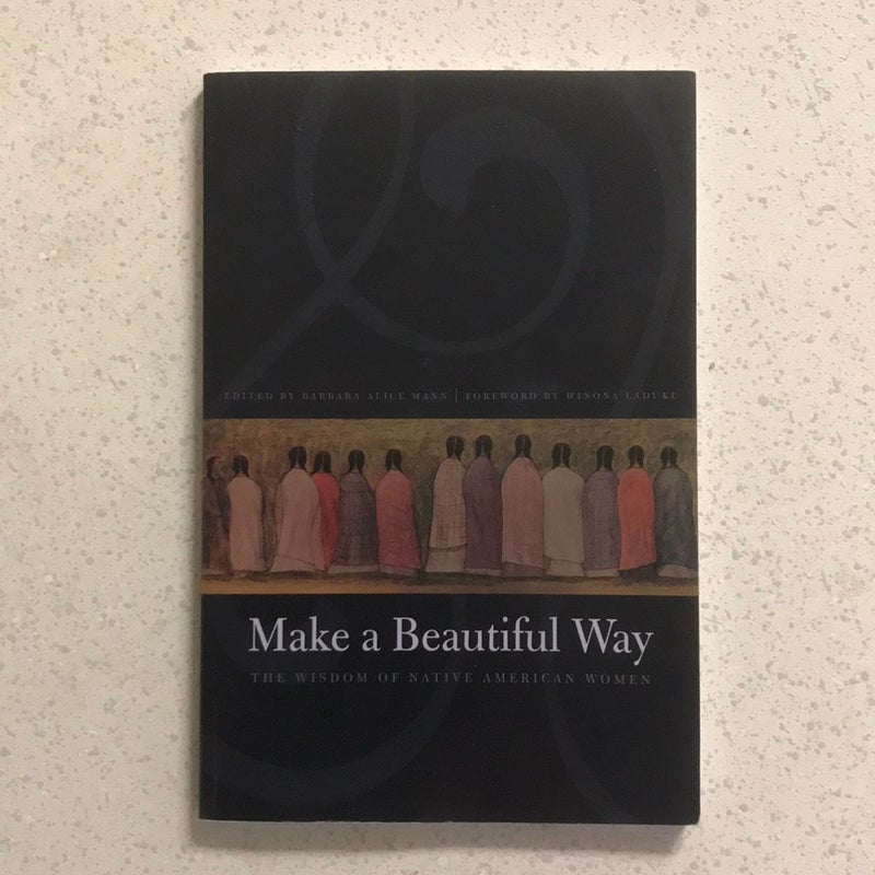 Make a Beautiful Way : The Wisdom of Native American Women