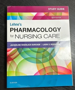 Study Guide for Lehne's Pharmacology for Nursing Care