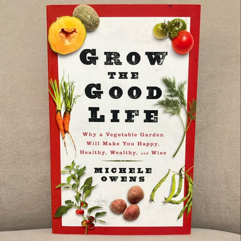 Grow the Good Life