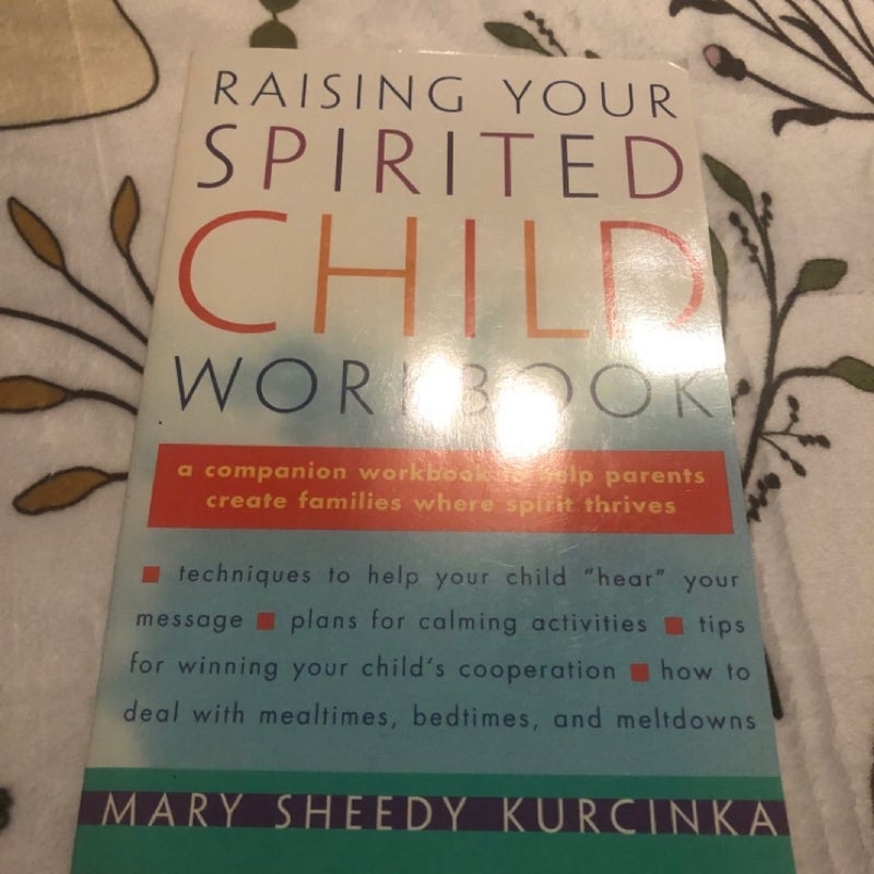 Raising Your Spirited Child Workbook