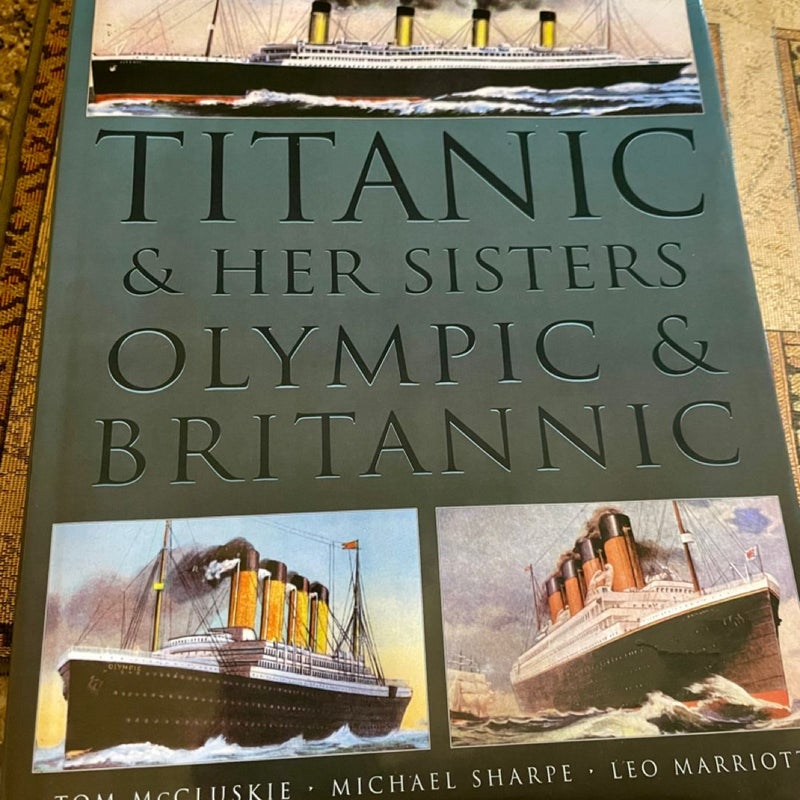 Titanic & Her Sisters OLympic & Britannic