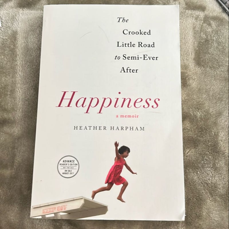 ARC COPY - Happiness: a Memoir