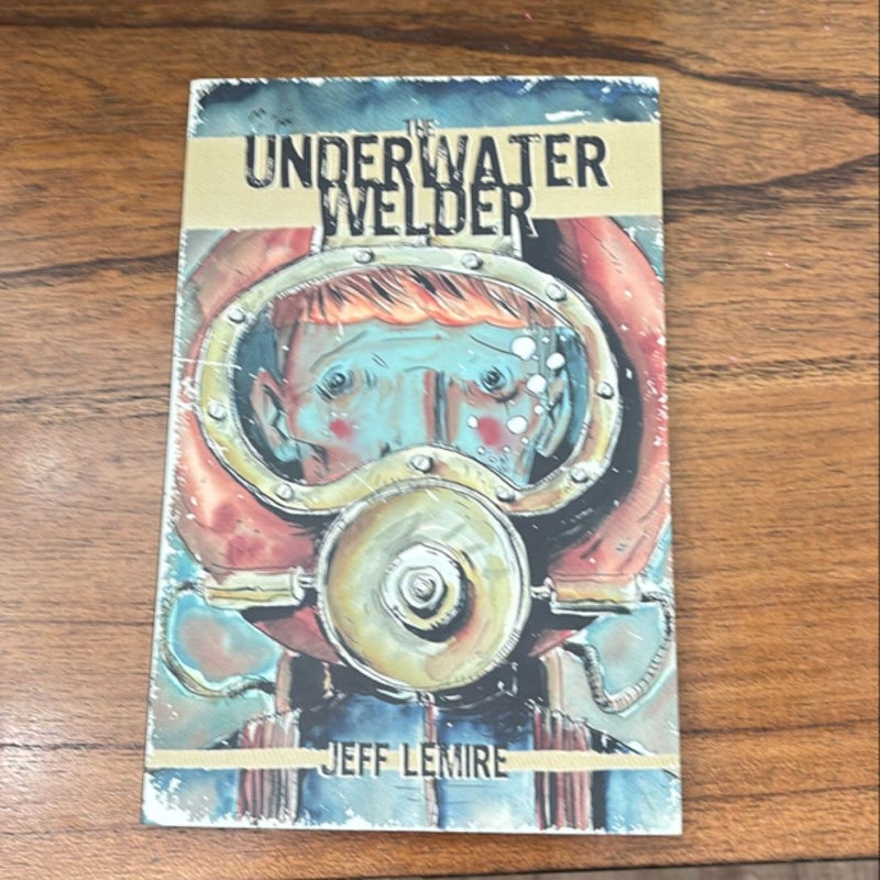 The Underwater Welder