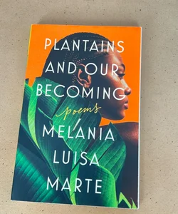 Plantains and Our Becoming