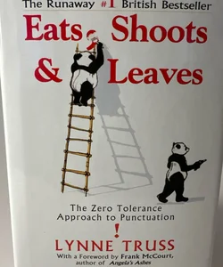 Eats Shoots &Leaves The Zero Tolerance Approach to Punctuation by Lynne Truss HC