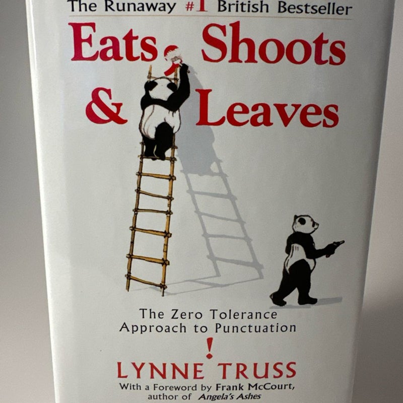 Eats Shoots &Leaves The Zero Tolerance Approach to Punctuation by Lynne Truss HC