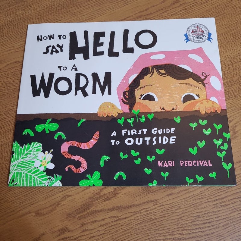 How to Say Hello to a Worm