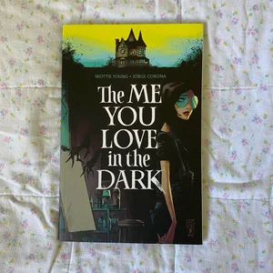 The Me You Love in the Dark, Volume 1