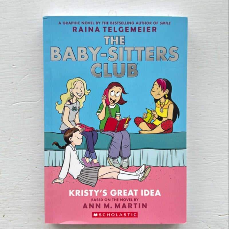 Kristy's Great Idea: a Graphic Novel (the Baby-Sitters Club #1)