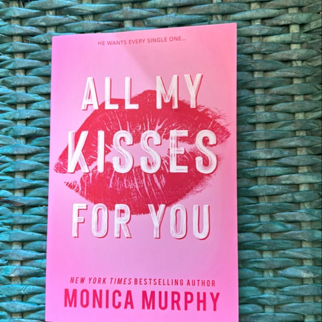 All My Kisses for You by Monica Murphy, Paperback Pangobooks