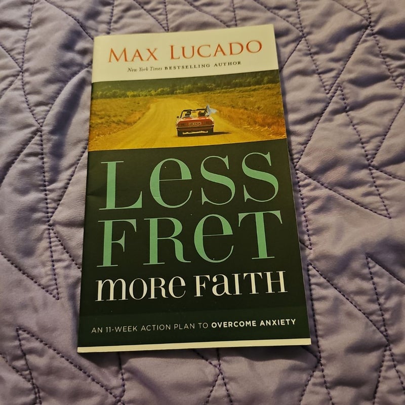 Less Fret, More Faith