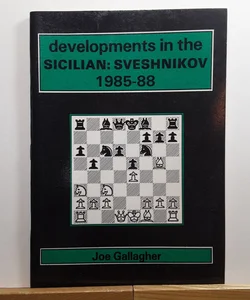 Developments in the SICILIAN: SVESHNIKOV  1985-88