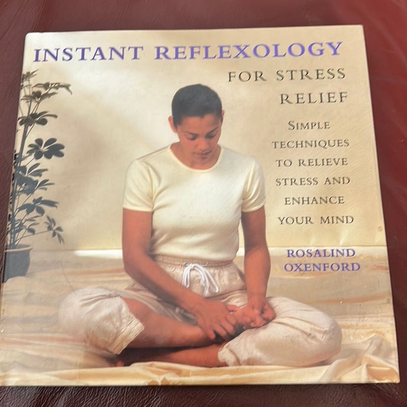 Instant Reflexology for Stress Relief
