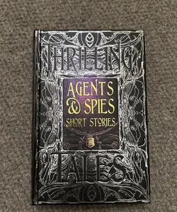 Thrilling Tales: Agents & Spies Short Stories 