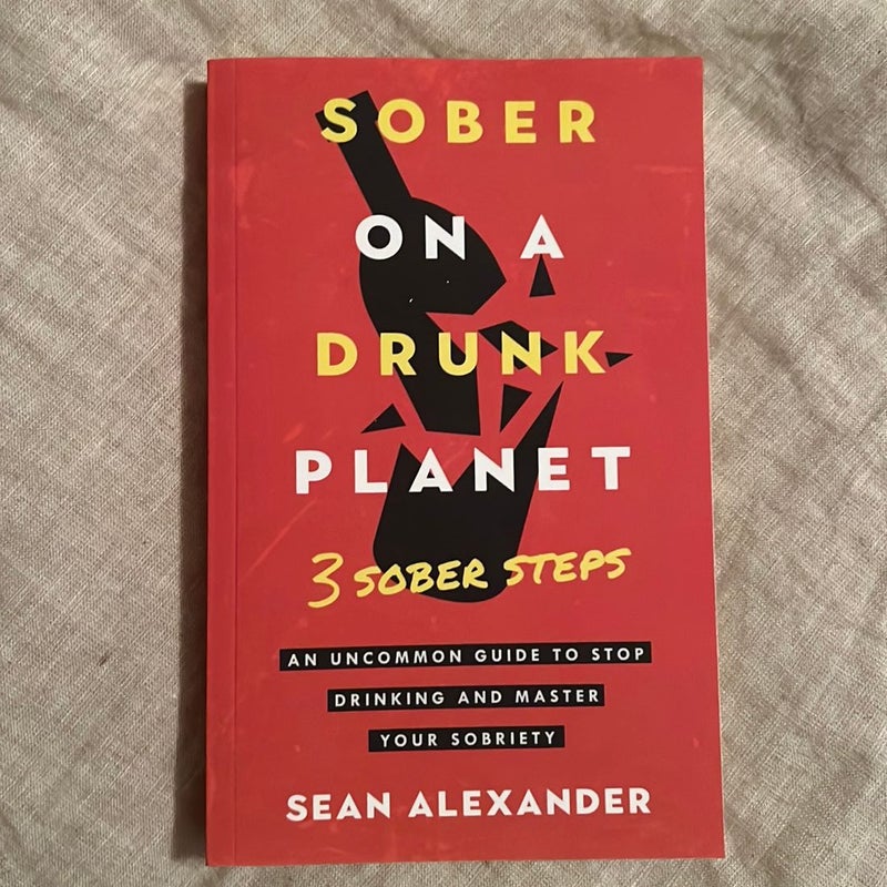 Sober on a drunk planet 