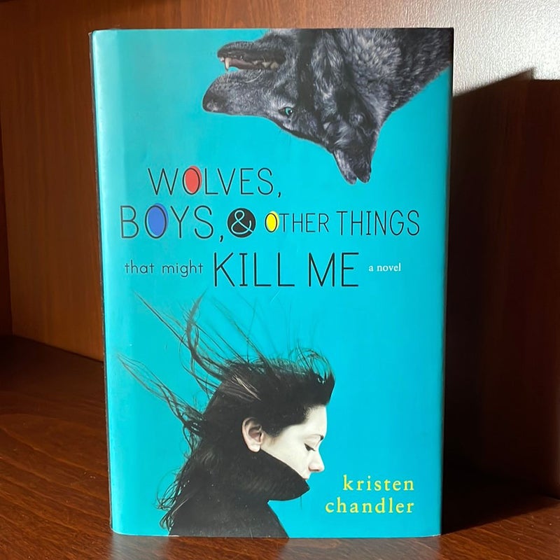 Wolves, Boys and Other Things That Might Kill Me