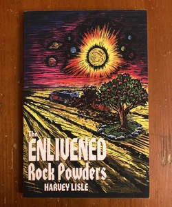 The Enlivened Rock Powders