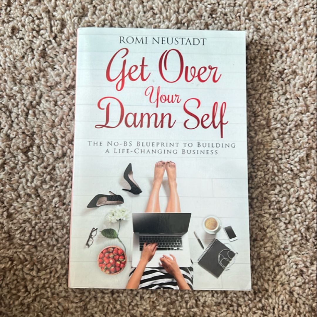 Get over Your Damn Self