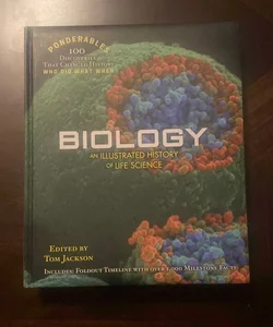 Biology: An Illustrated History of Life Science (100 Ponderables)