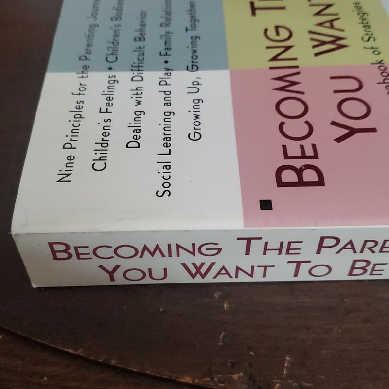 Becoming the Parent You Want to Be