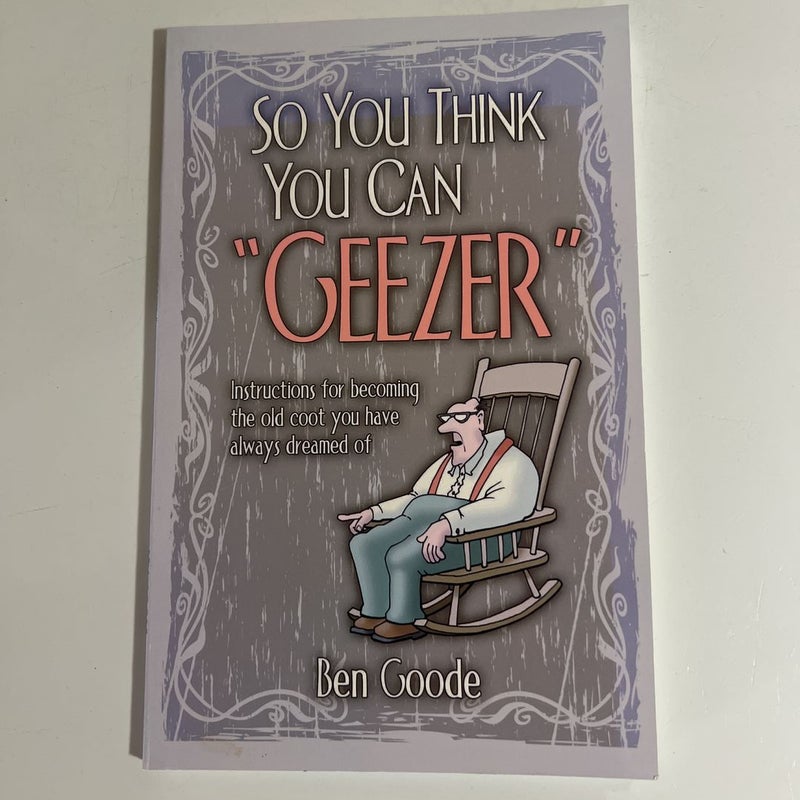 So You Think You Can Geezer
