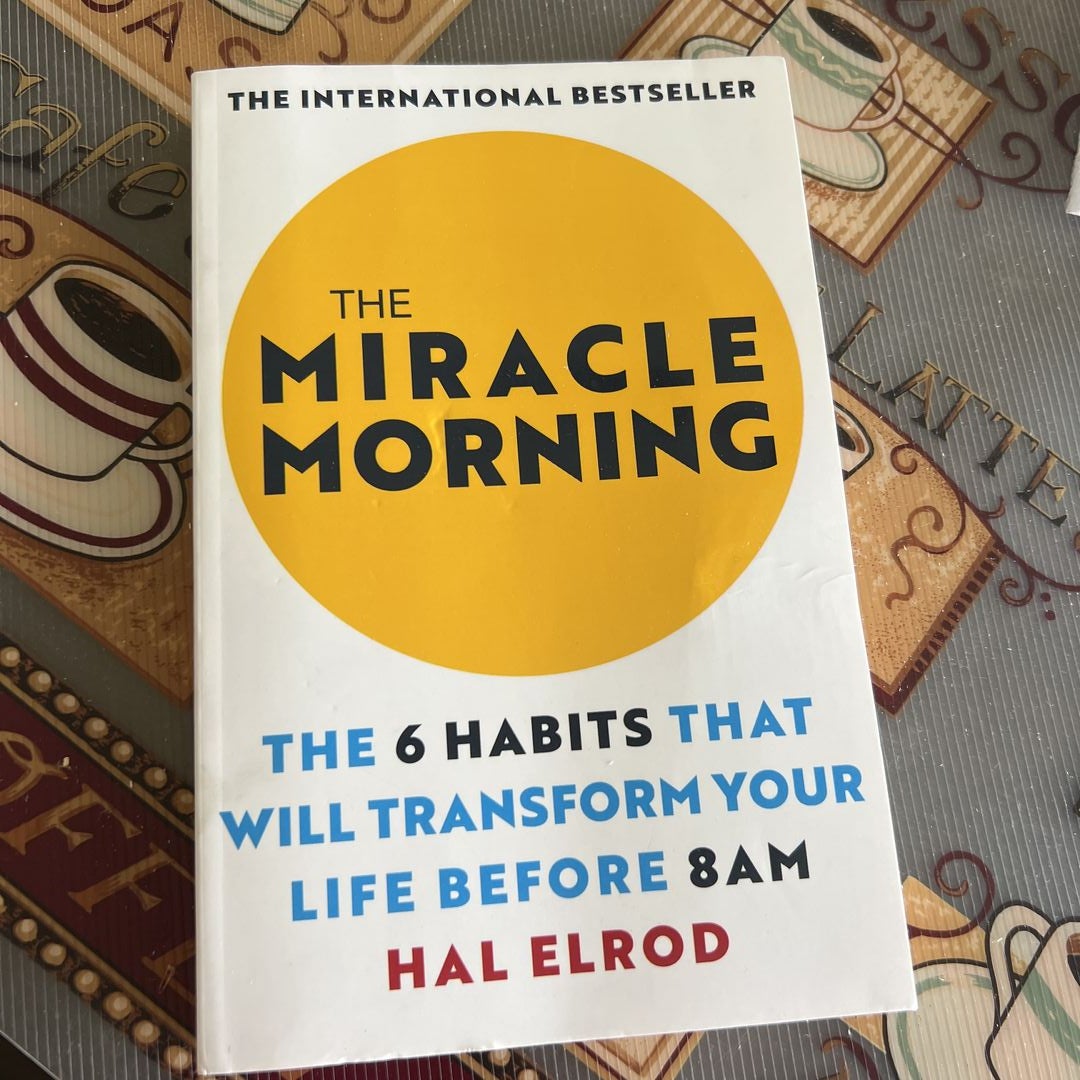 The Miracle Morning the 6 Habits That Will Transform Your Life Before 8AM