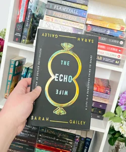 The Echo Wife (FIRST EDITION)