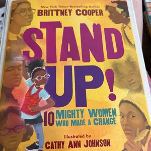 Stand up!: 10 Mighty Women Who Made a Change