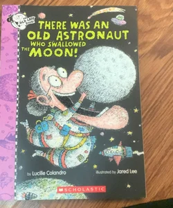 There Was an Old Astronaut Who Swallowed the Moon!