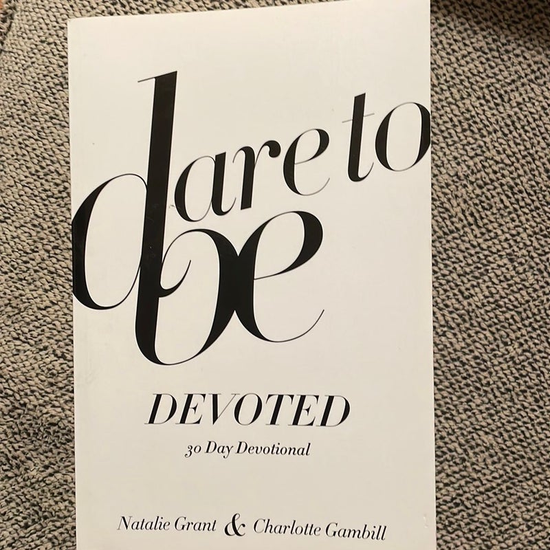 Dare to Be Devoted