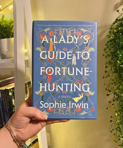 A Lady's Guide to Fortune-Hunting